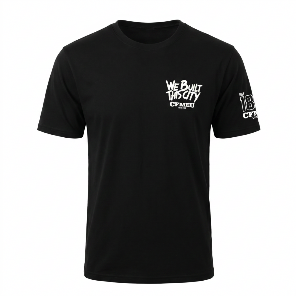 Black t-shirt with white graphic text on the chest reading 'WE BUILT THIS CITY' and smaller 'CFMEU' below; sleeve shows 'EST 18' design.