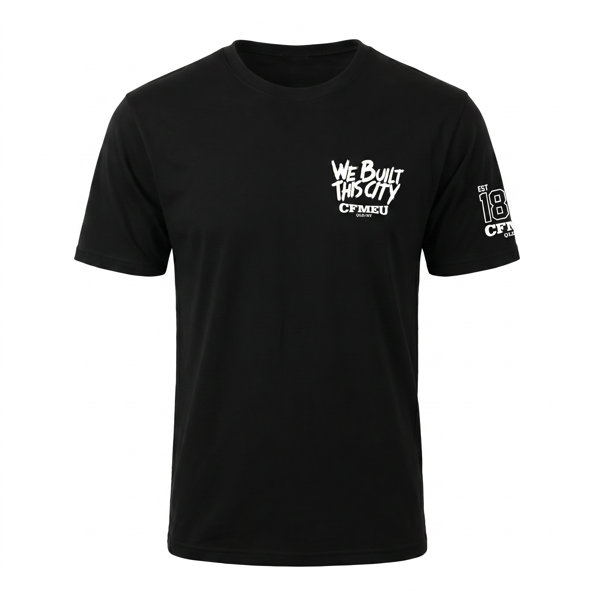 Black t-shirt with white graphic text on the chest reading 'WE BUILT THIS CITY' and smaller 'CFMEU' below; sleeve shows 'EST 18' design.