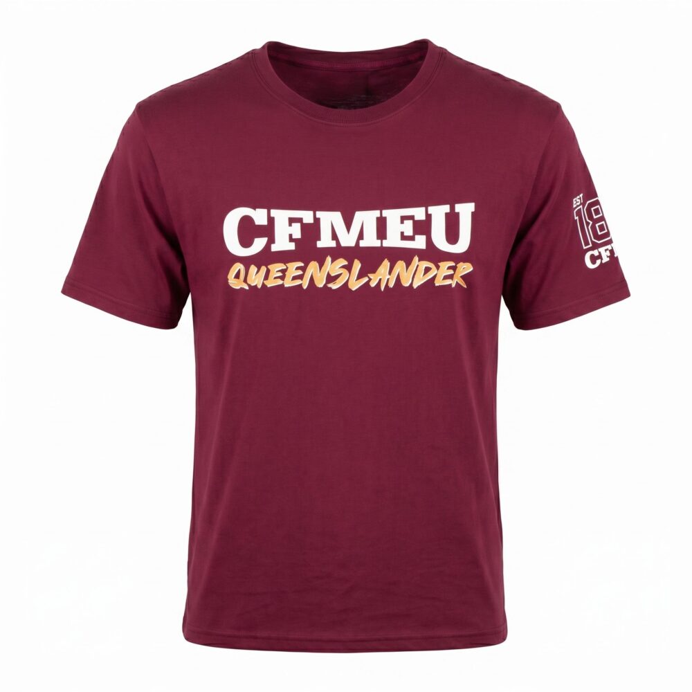 Maroon T-shirt with large white 'CFMEU' text across the chest and orange 'QUEENSLANDER' lettering underneath; partial sleeve logo visible on the right sleeve.