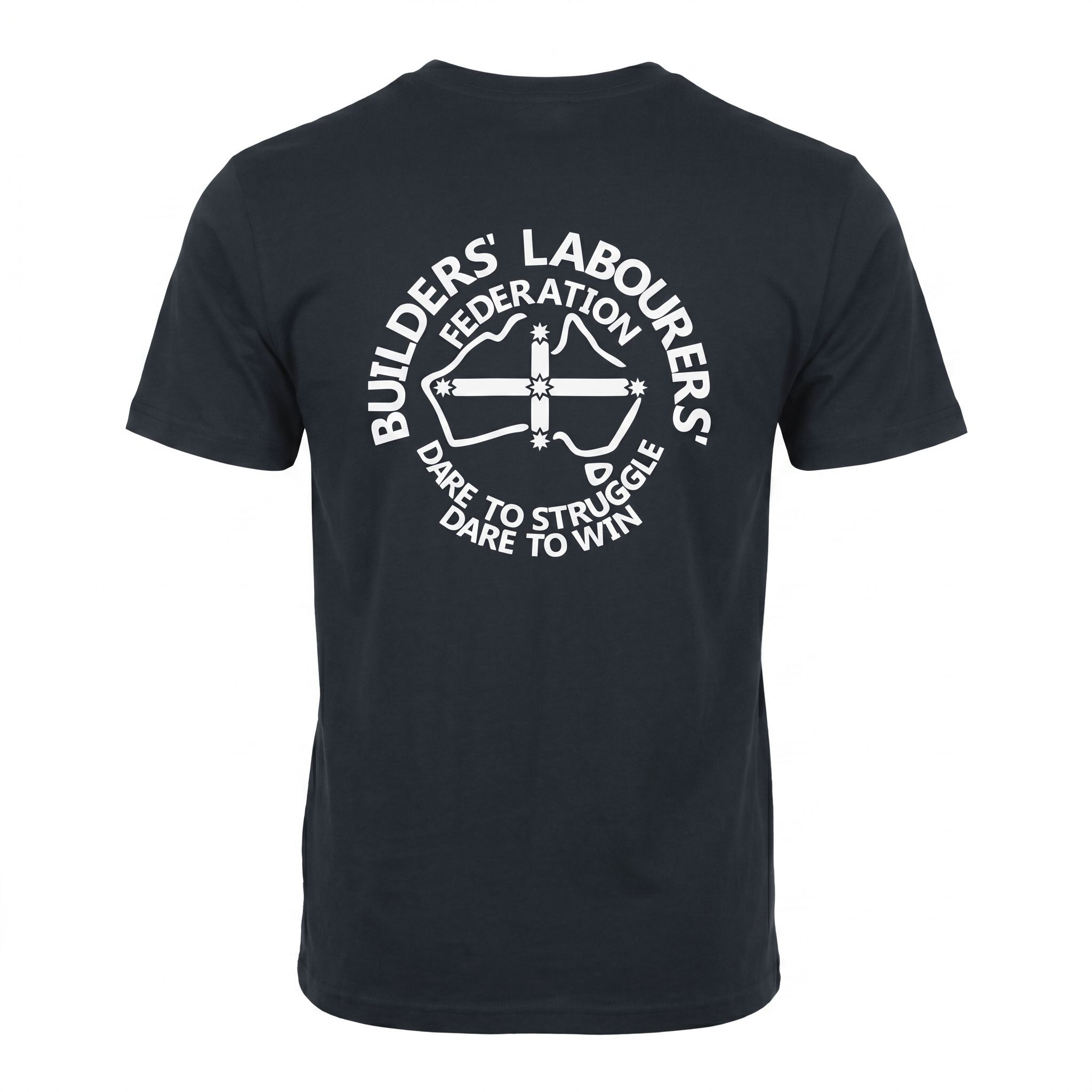 Dark T-shirt back featuring a large white circular logo with text around the edge and a central emblem; reads 'BUILDERS' LABOURERS' FEDERATION' and 'DARE TO STRUGGLE DARE TO WIN'